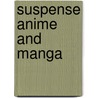Suspense Anime and Manga by Not Available