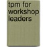Tpm For Workshop Leaders