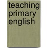 Teaching Primary English door Medwell D. Jane