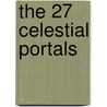 The 27 Celestial Portals door Prash Trivedi