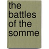 The Battles Of The Somme door Sir Philip Gibbs
