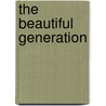 The Beautiful Generation door Thuy Linh Nguyen Tu