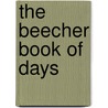 The Beecher Book Of Days door Henry Ward Beecher