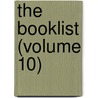 The Booklist (Volume 10) by American Library Association