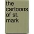 The Cartoons Of St. Mark