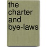 The Charter And Bye-Laws by Royal Institution of Great Britain