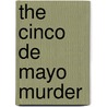 The Cinco De Mayo Murder by Lee Harris
