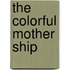The Colorful Mother Ship