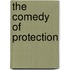 The Comedy Of Protection