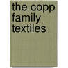 The Copp Family Textiles door Grace Rogers. Cooper