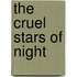 The Cruel Stars Of Night