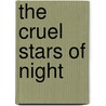 The Cruel Stars Of Night door Kjell Ericksson