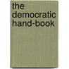 The Democratic Hand-Book door Michael W. Cluskey