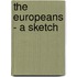 The Europeans - A Sketch