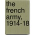 The French Army, 1914-18