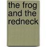 The Frog And The Redneck door Ph.D. Ward Koon