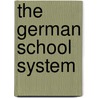 The German School System door Ali Akbar S. Ali Akbar