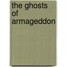 The Ghosts Of Armageddon by Robert C. Soderberg