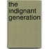 The Indignant Generation