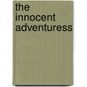 The Innocent Adventuress door Mary Hastings Bradley