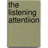 The Listening Attentiion door Robert Fergeson