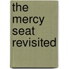 The Mercy Seat Revisited door Nigel Bovey