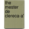 The Mester de Clereca-A' by Julian Weiss