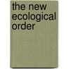 The New Ecological Order door Luc Ferry