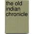 The Old Indian Chronicle