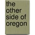 The Other Side of Oregon