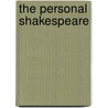 The Personal Shakespeare door Shakespeare William Shakespeare