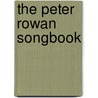 The Peter Rowan Songbook by Peter Rowan