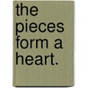 The Pieces Form a Heart. by Judy Troop