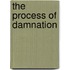 The Process of Damnation