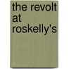 The Revolt At Roskelly's door William Caine