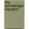 The Schradinger Equation door M.A. Shubin