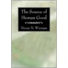 The Source of Human Good by Henry N. Wieman