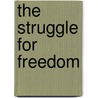 The Struggle For Freedom door Gary B. Nash