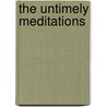 The Untimely Meditations by Friedrich Wilhelm Nietzsche