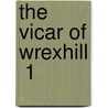 The Vicar Of Wrexhill  1 door Frances Milton Trollope