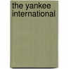 The Yankee International door Timothy Messer-Kruse