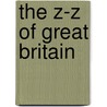 The Z-Z Of Great Britain door Dixe Wills