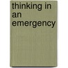 Thinking In An Emergency by Professor Elaine Scarry