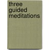 Three Guided Meditations door Rolf Sovik