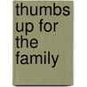 Thumbs Up For The Family by Morris Inch