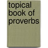 Topical Book Of Proverbs door DeWayne F. Davis Sr