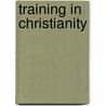 Training in Christianity door Soren Kieekegaard