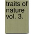 Traits of Nature Vol. 3.