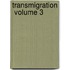 Transmigration  Volume 3