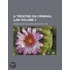 Treatise on Criminal Law